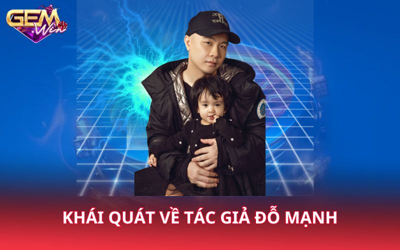 Khái quát về tác giả Đỗ Mạnh